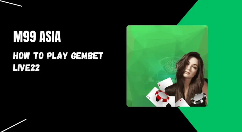 how to play gembet live22